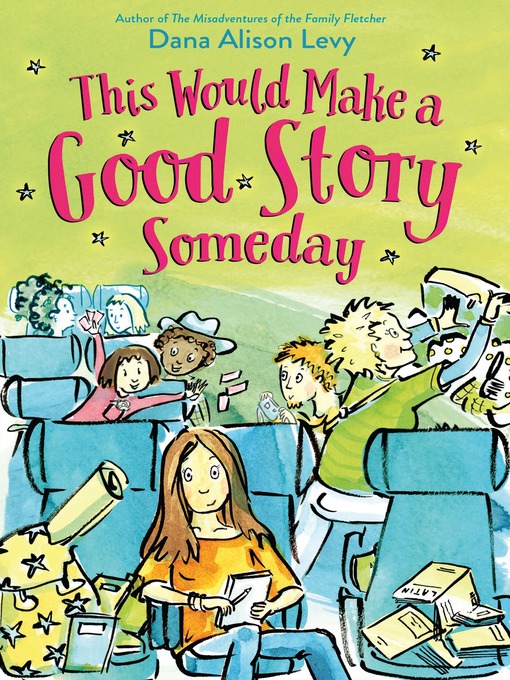 Title details for This Would Make a Good Story Someday by Dana Alison Levy - Available
